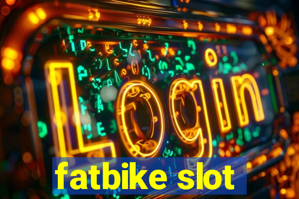 fatbike slot