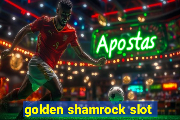 golden shamrock slot