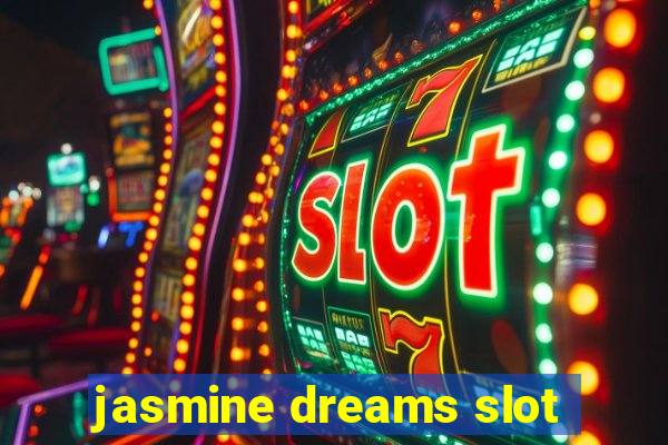 jasmine dreams slot