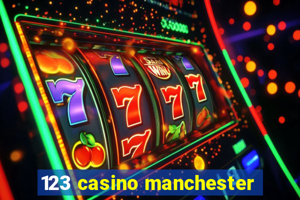 123 casino manchester