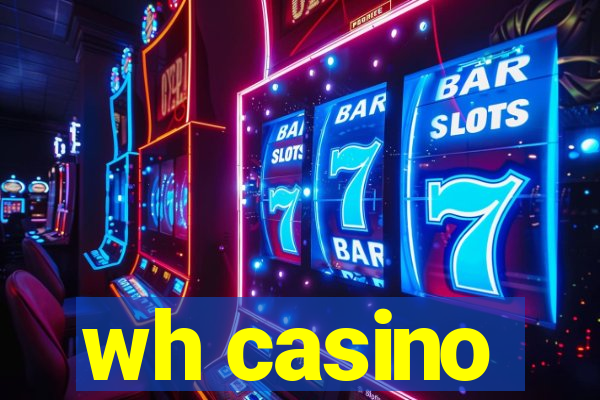 wh casino