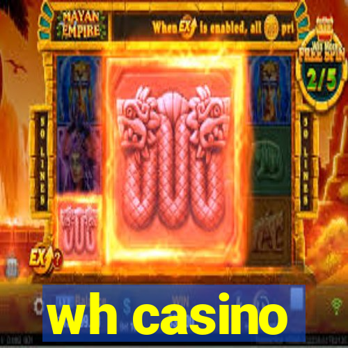 wh casino