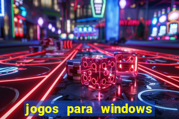 jogos para windows 7 gratis