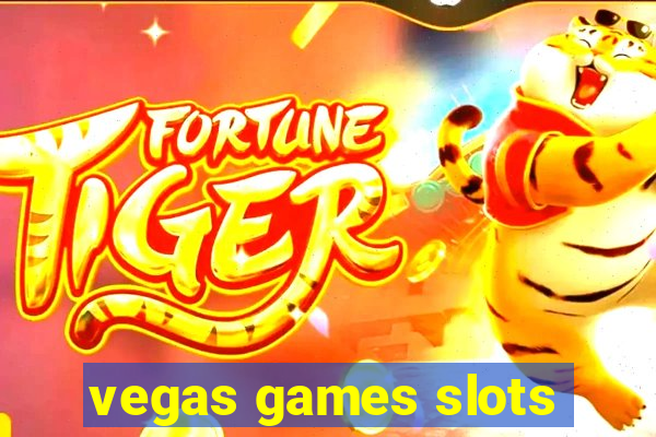 vegas games slots