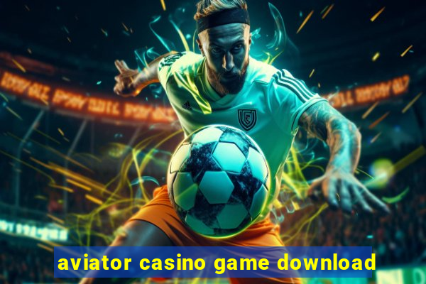 aviator casino game download