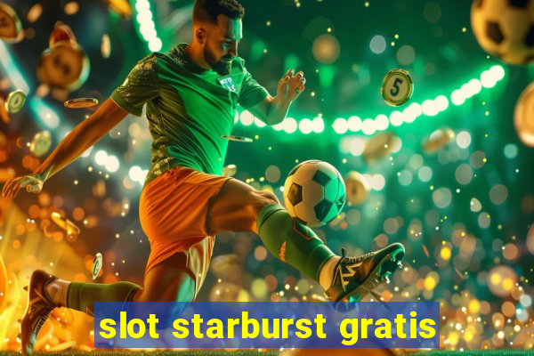 slot starburst gratis