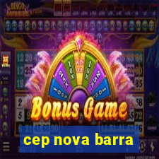 cep nova barra