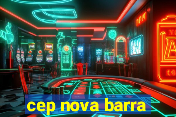 cep nova barra