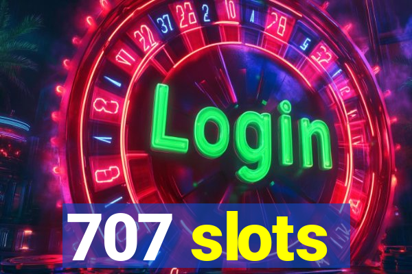 707 slots