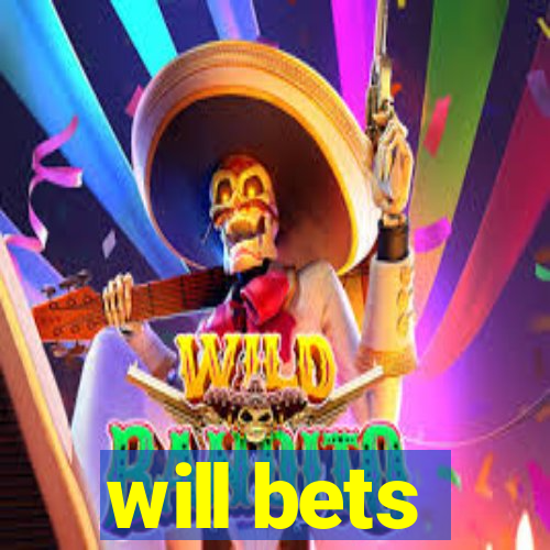 will bets