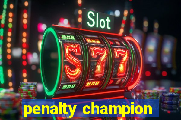 penalty champion