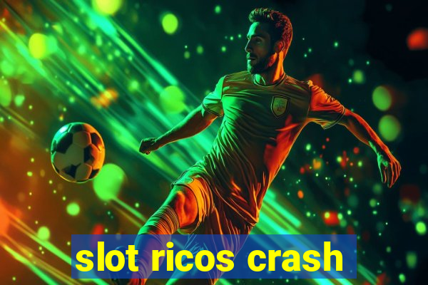 slot ricos crash