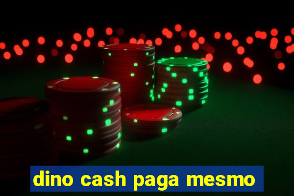 dino cash paga mesmo