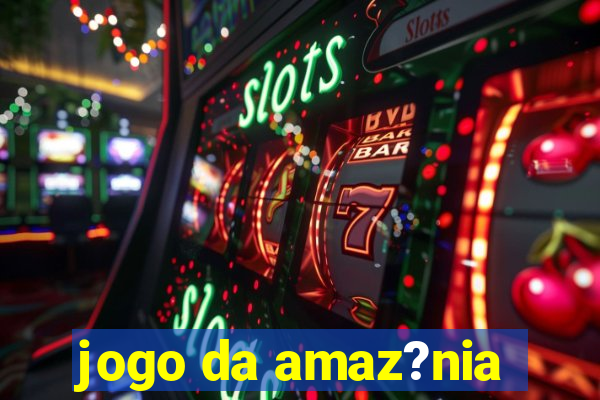 jogo da amaz?nia