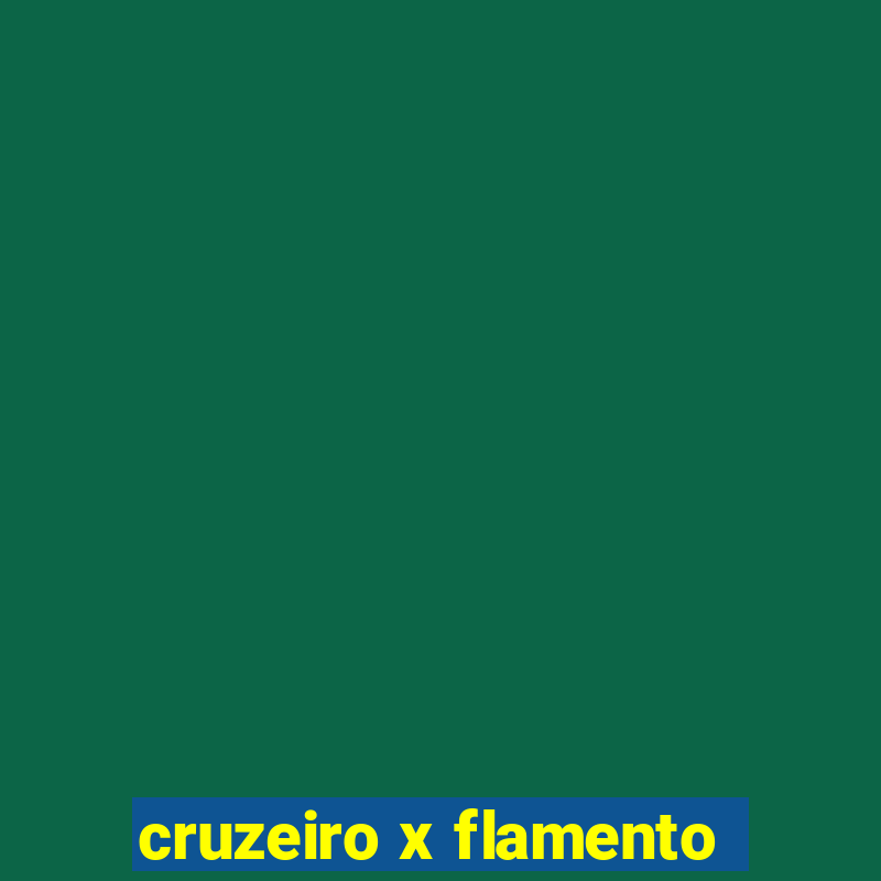 cruzeiro x flamento