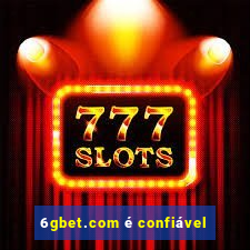 6gbet.com é confiável