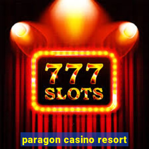 paragon casino resort