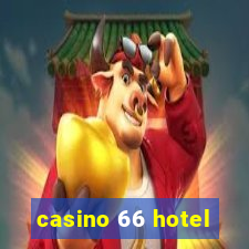 casino 66 hotel