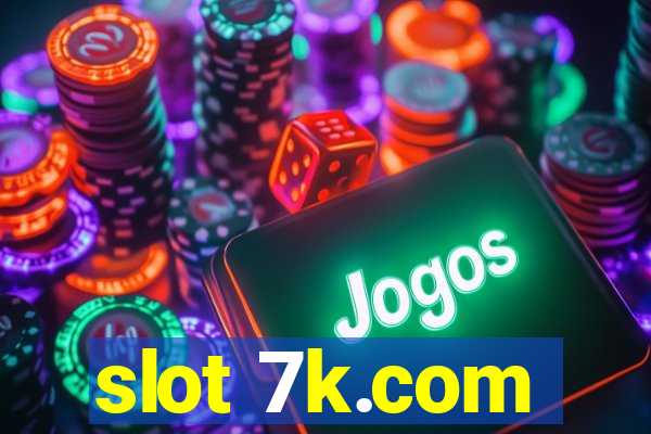 slot 7k.com