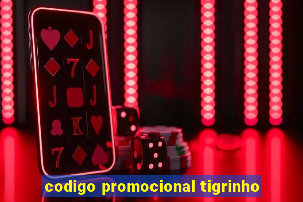 codigo promocional tigrinho