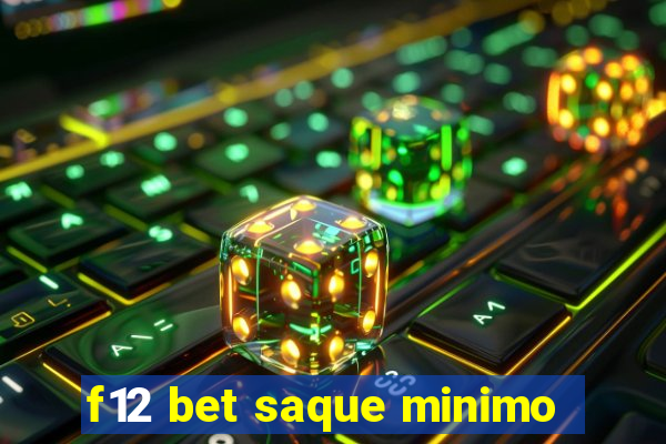 f12 bet saque minimo