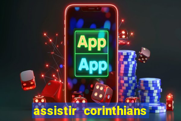 assistir corinthians fut max