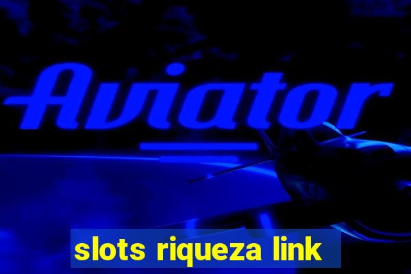 slots riqueza link