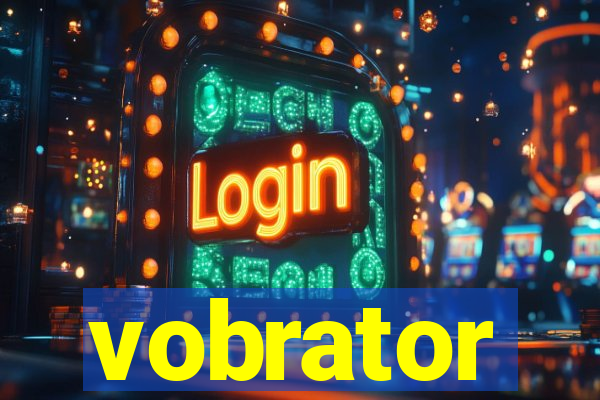 vobrator