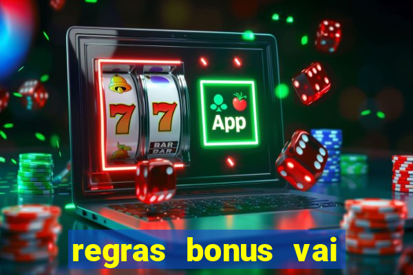 regras bonus vai de bet