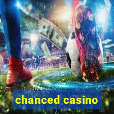 chanced casino