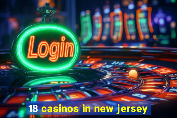 18 casinos in new jersey