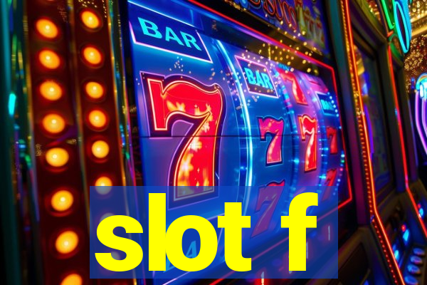 slot f