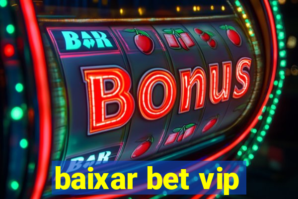 baixar bet vip