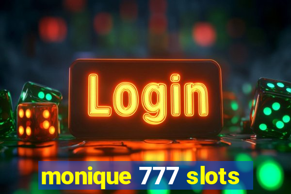 monique 777 slots