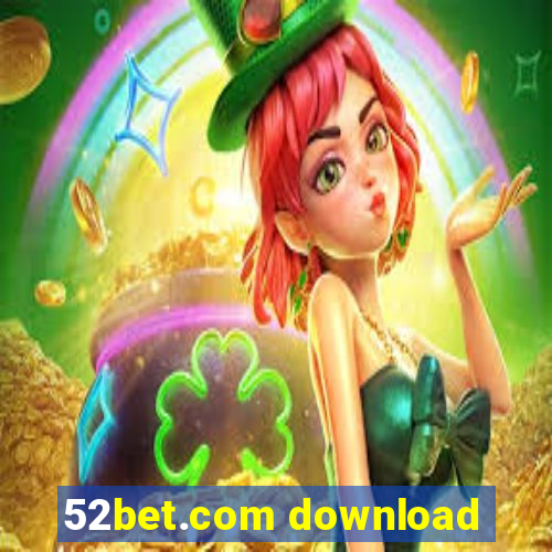 52bet.com download