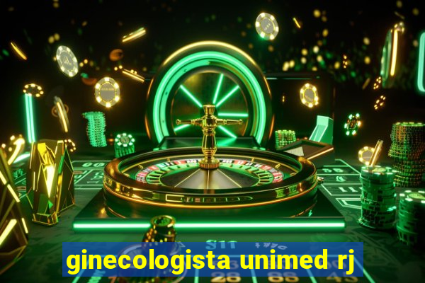 ginecologista unimed rj