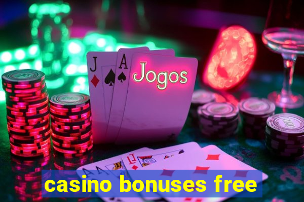 casino bonuses free