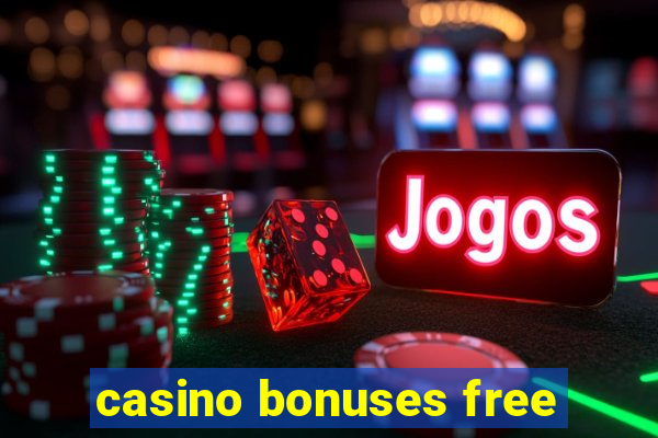 casino bonuses free