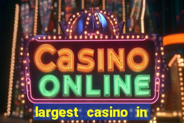 largest casino in the united states