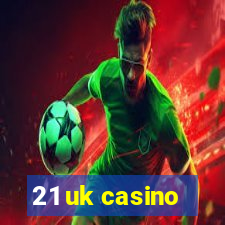 21 uk casino