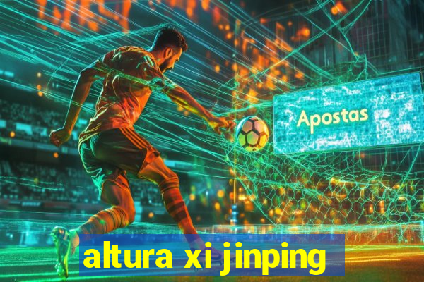 altura xi jinping