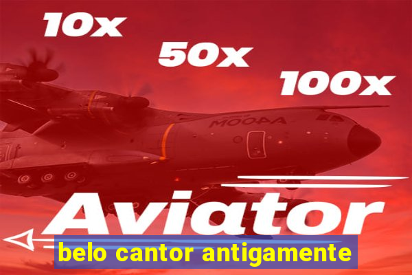 belo cantor antigamente