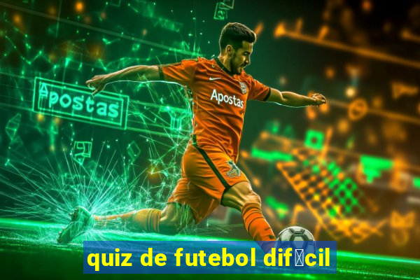 quiz de futebol dif铆cil