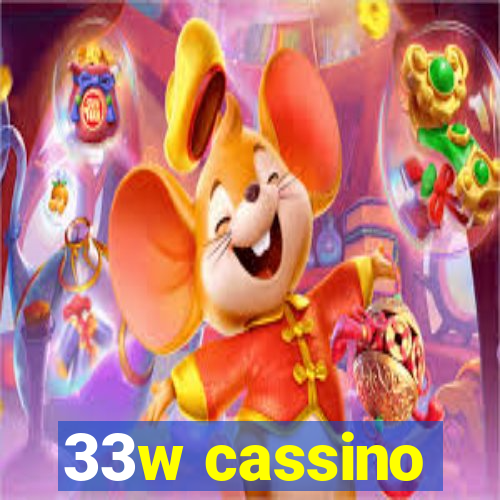 33w cassino