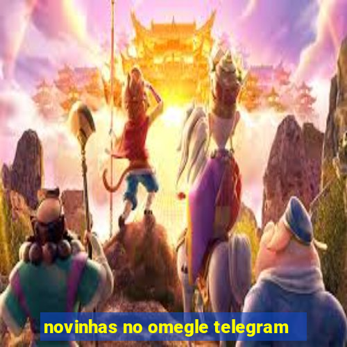 novinhas no omegle telegram