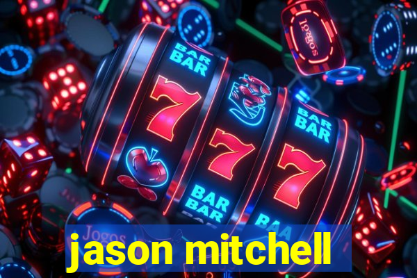 jason mitchell