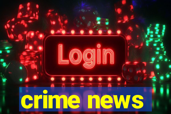 crime news