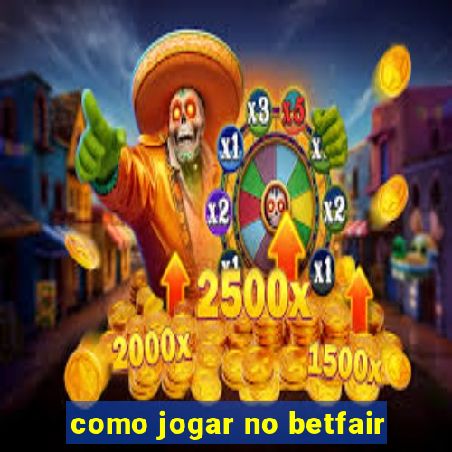 como jogar no betfair