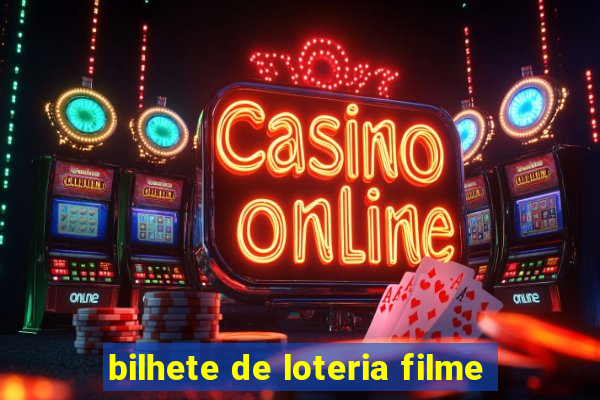 bilhete de loteria filme