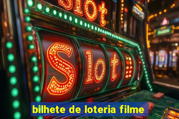 bilhete de loteria filme